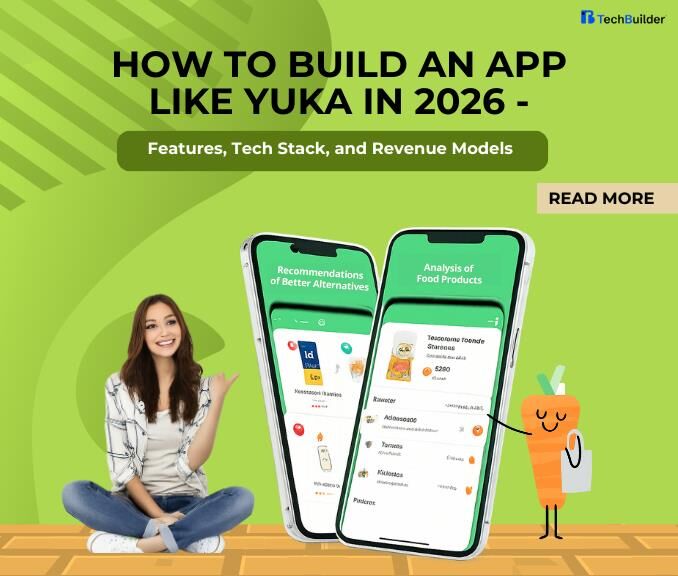How to Build an App Like Yuka in 2026 – Features, Tech Stack, and Revenue Models
