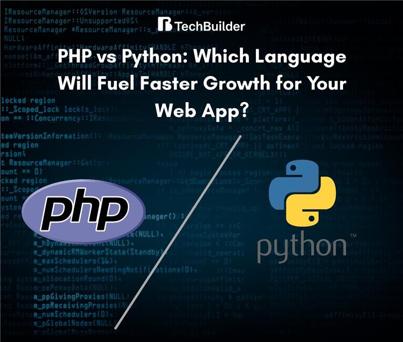 PHP vs Python: Which Language Will Fuel Faster Growth for Your Web App?