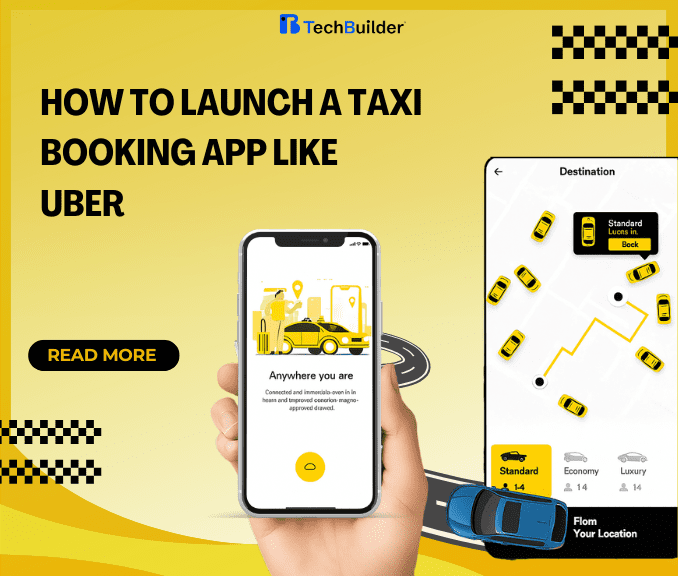 How to Launch a Taxi Booking App Like Uber – Step-by-Step Blueprint