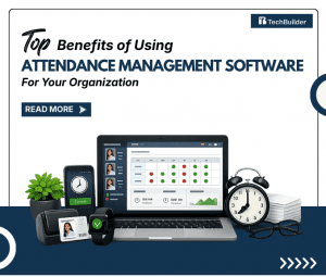 Benefits of Using Attendance Management Software