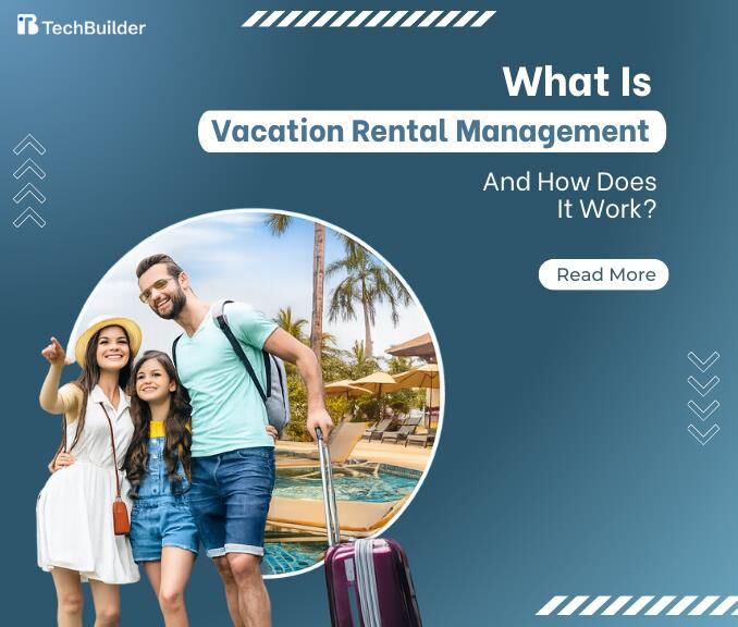 What Is Vacation Rental Management and How Does It Work?