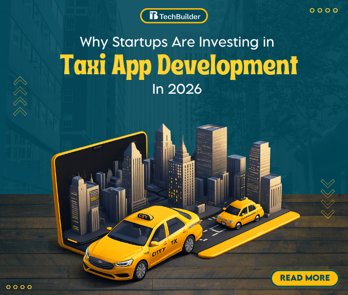 Why Startups Are Investing in Taxi App Development in 2026