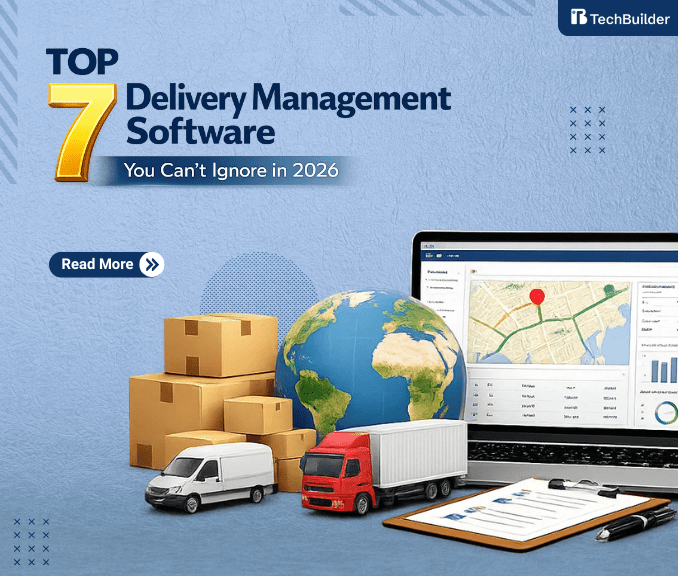 Top 7 Delivery Management Software You Can’t Ignore in 2026
