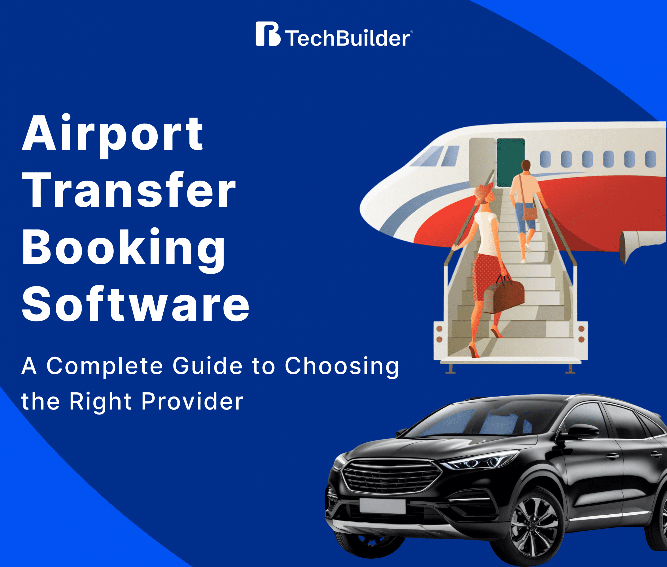 Airport Transfer Booking Software – A Complete Guide to Choosing the Right Provider