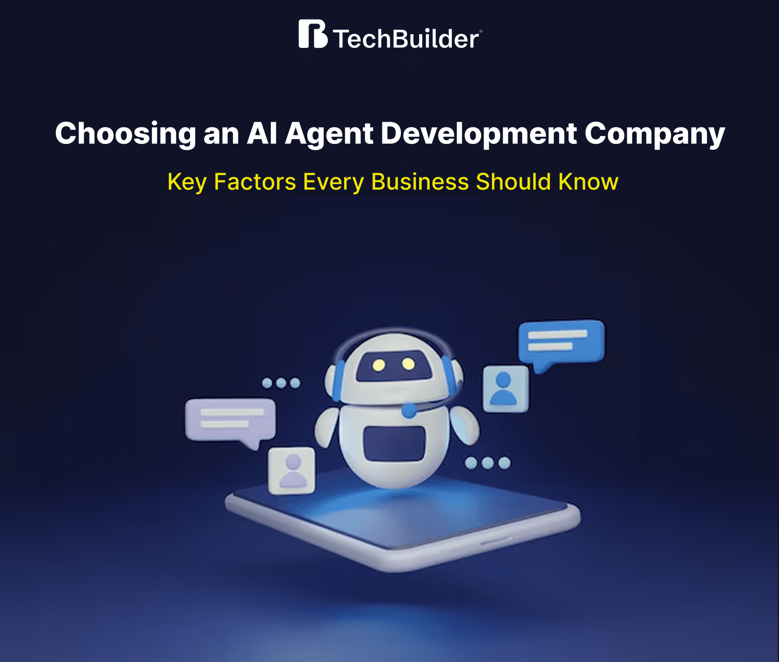 Choosing an AI Agent Development Company: Key Factors Every Business Should Know