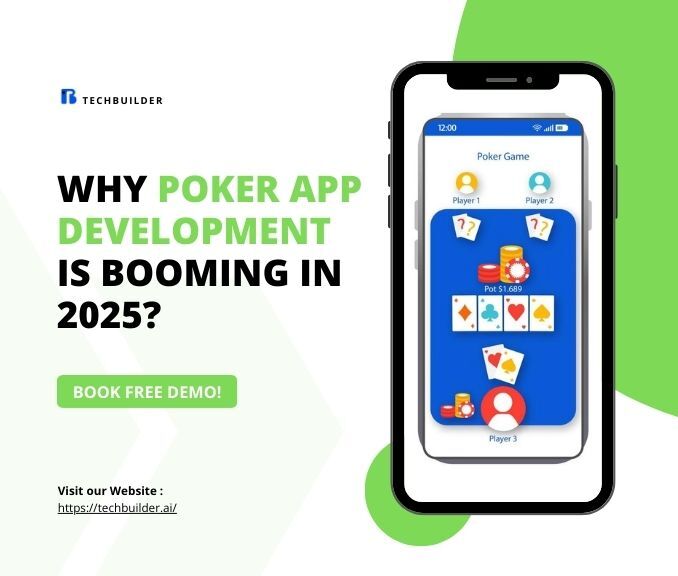 Why Poker App Development is Booming in 2025 And Why You Should Build Now