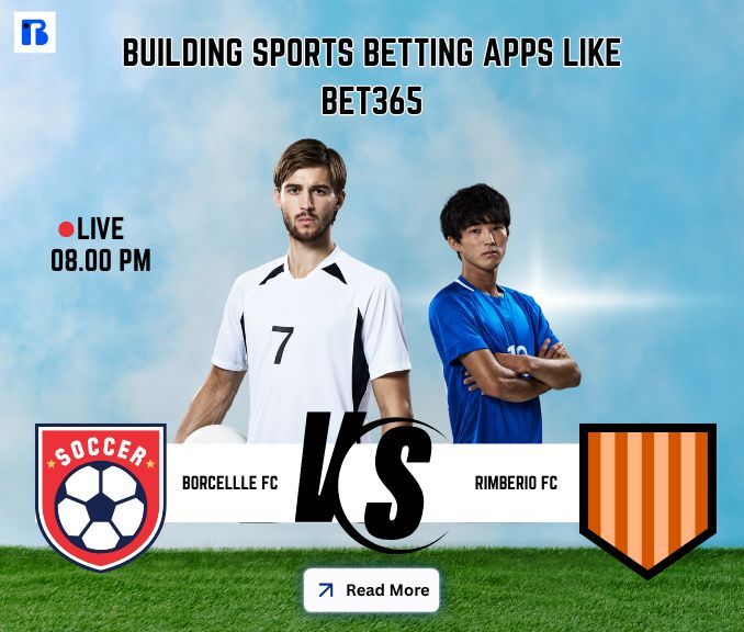 Building Sports Betting Apps Like Bet365: Cost, Features, and Timeline