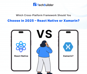 Which Cross-Platform Framework Should You Choose in 2025 – React Native or Xamarin?