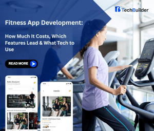 Fitness App Development: How Much It Costs, Which Features Lead & What Tech to Use