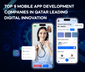 Top 9 Mobile App Development Companies in Qatar Driving Digital Innovation