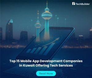 Top 15 Mobile App Development Companies in Kuwait Offering Tech Services