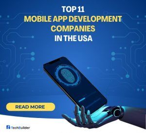 Top 11 Mobile App Development Companies in the USA You Should Know