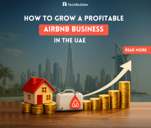 How to Grow a Profitable Airbnb Business in the Dubai UAE
