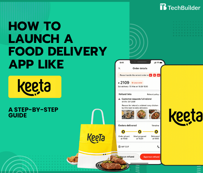 How to Launch a Food Delivery App Like Keeta: A Step-by-Step Guide