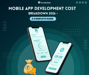 Mobile App Development Cost Breakdown 2026: A Complete Guide