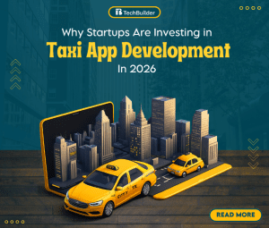 Why Startups Are Investing in Taxi App Development in 2026